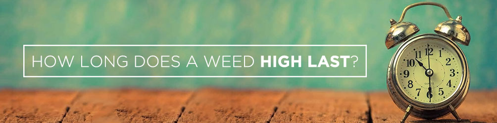 how long does a weed high last
