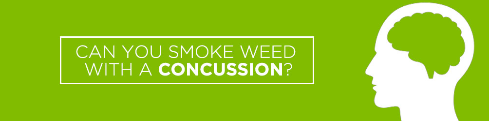 can you smoke weed with a concussion