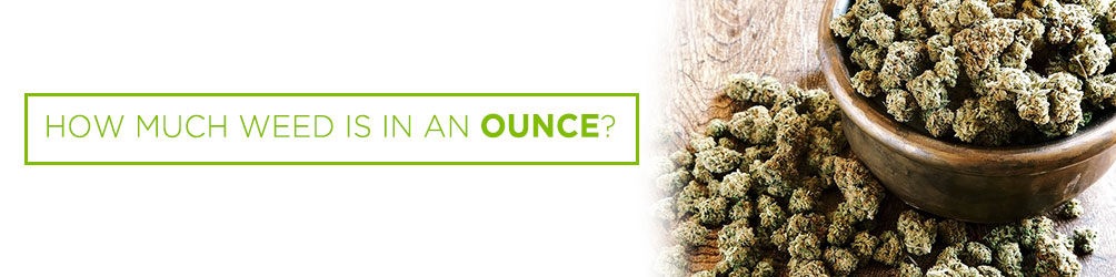 how much weed is in an ounce